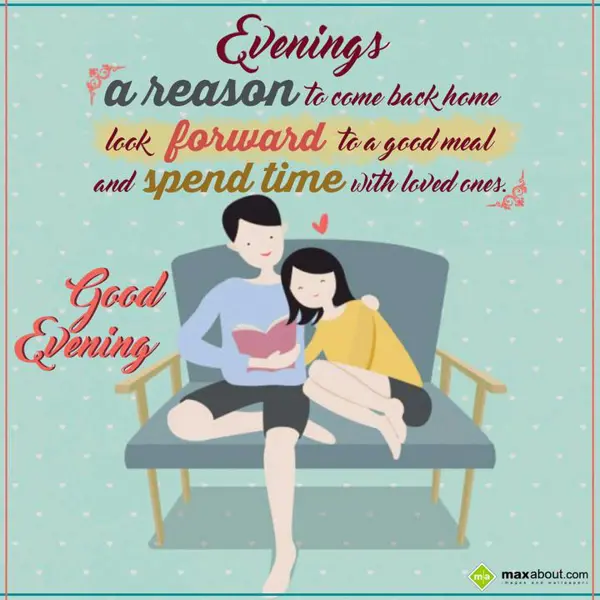 Good Evening Greetings Greetings Wishes: Evenings… a reason t