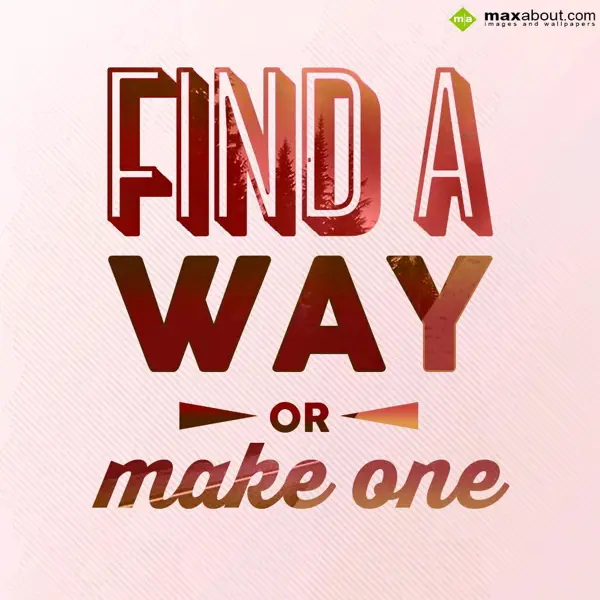 Quotes Greetings Wishes: Find a WAY or make O