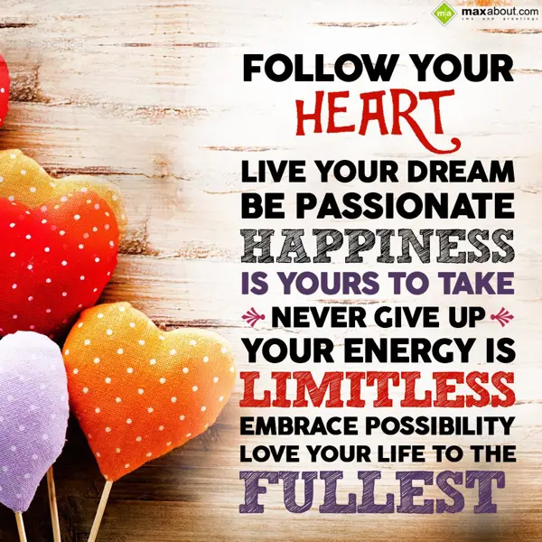 Encouragement Greetings Wishes: Follow your heart. L