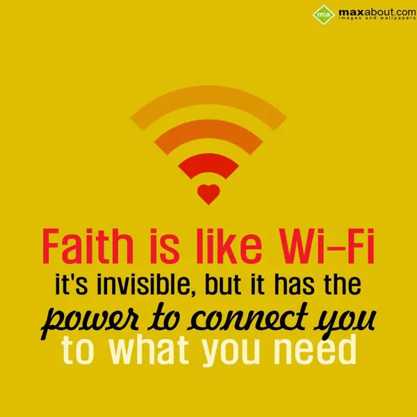 Quotes Greetings Wishes: Faith is like Wi-Fi 