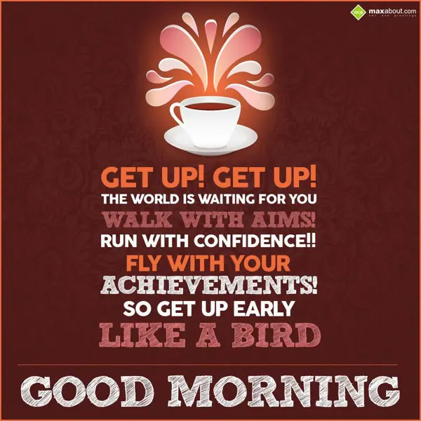 Good Morning Greetings Wishes: Get up! Get up!
The