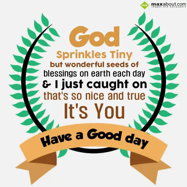 Good Day Greetings Wishes: God sprinkles tiny b