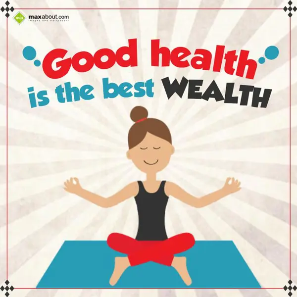 Health and Fitness Greetings Wishes: Good health is the b