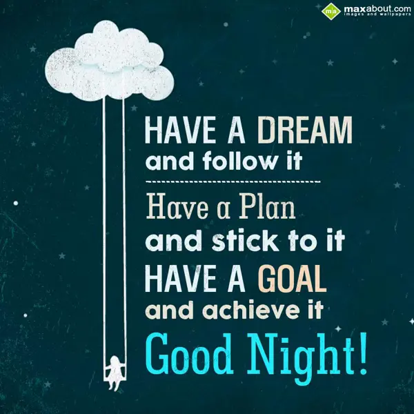 Good Night Greetings Wishes: Have a dream and fol