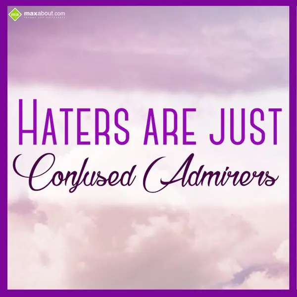 Attitude Greetings Wishes: Haters are just conf