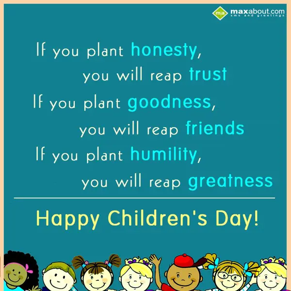 Children Day Greetings Wishes: If you plant honesty