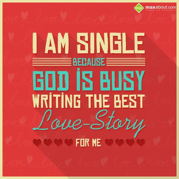 Cute Love Greetings Wishes: I am single because 