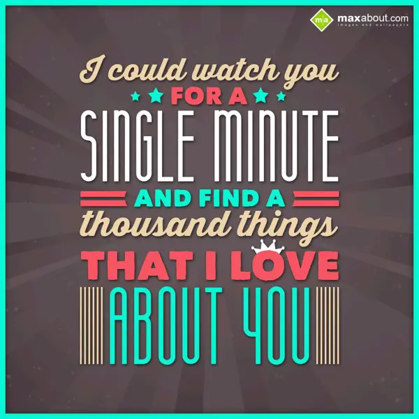 Cute Love Greetings Wishes: I could watch you fo