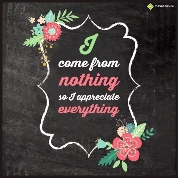 Encouragement Greetings Wishes: I come from
nothing