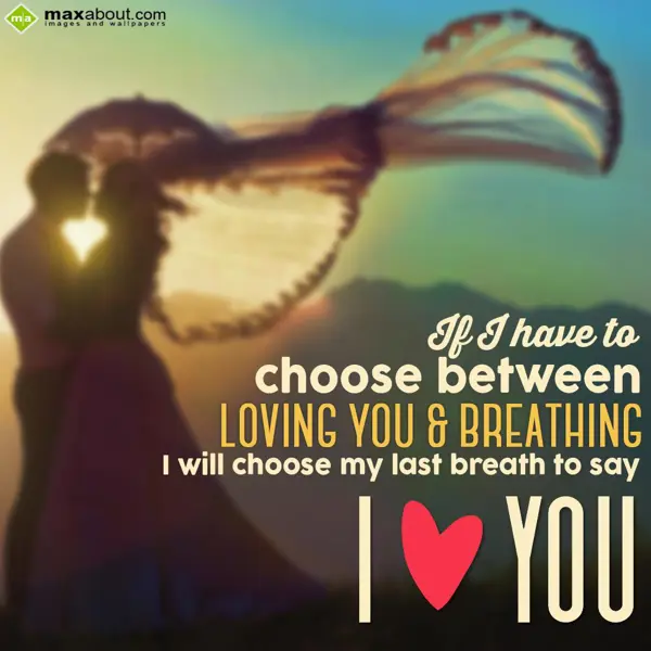 Flirt Greetings Wishes: If I have to choose 