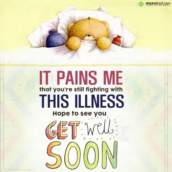 Get Well Soon Greetings Wishes: It pains me that you