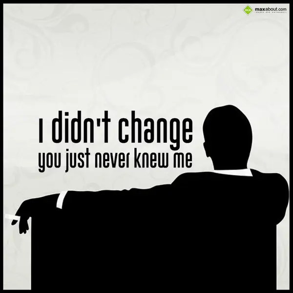 Quotes Greetings Wishes: I didn't change you 