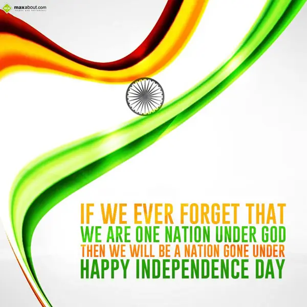 Independence Day Greetings Wishes: If we ever forget th