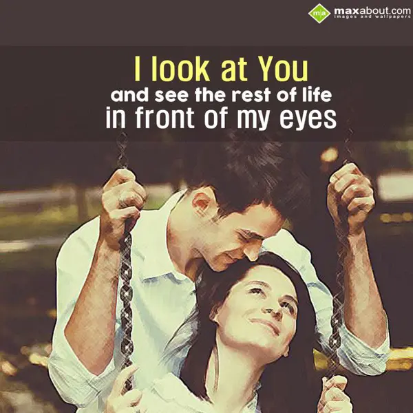 Love Greetings Wishes: I look at you and se