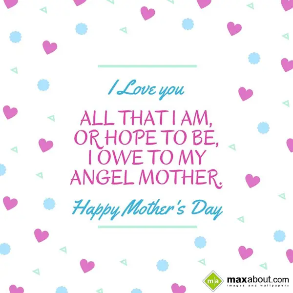 Mother Day Greetings Wishes: I Love You
All That