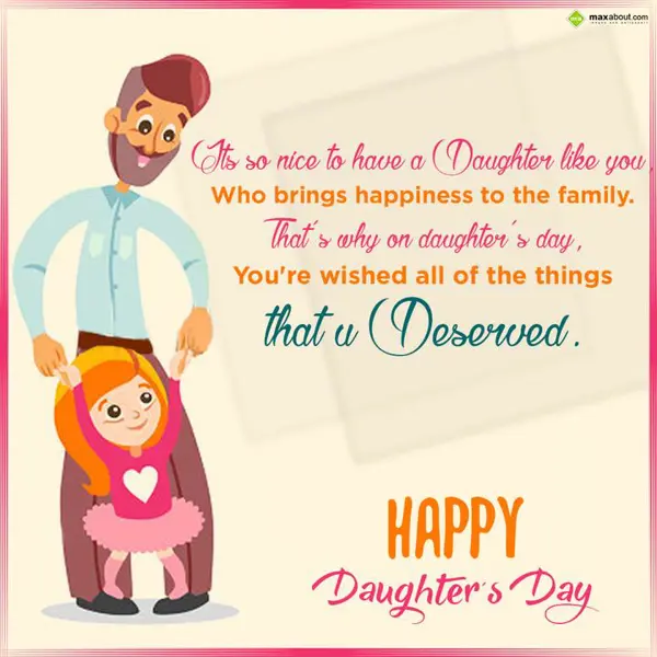 Daughters Day Greetings Wishes: Its so nice to have 