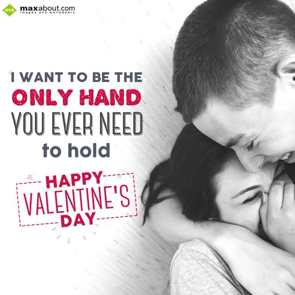 Valentine Day Greetings Wishes: I want to be the onl