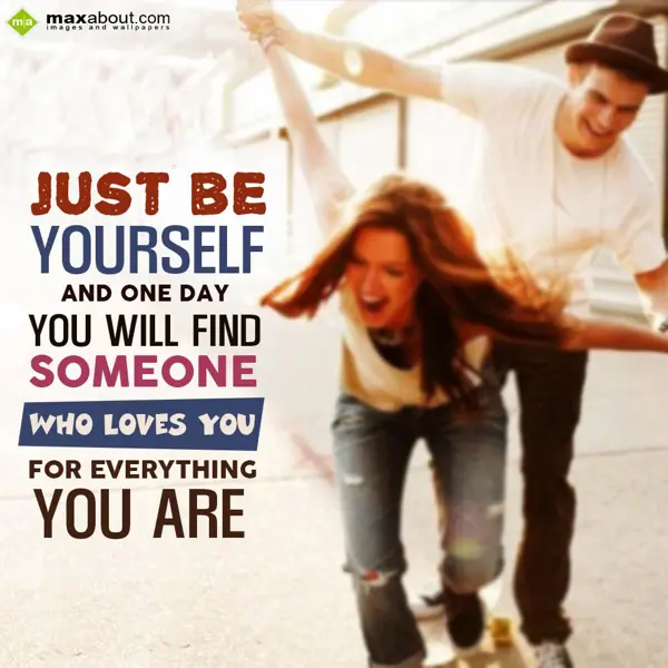 Love Greetings Wishes: Just be yourself and