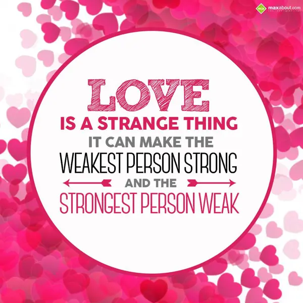 Love Greetings Wishes: Love is a strange th