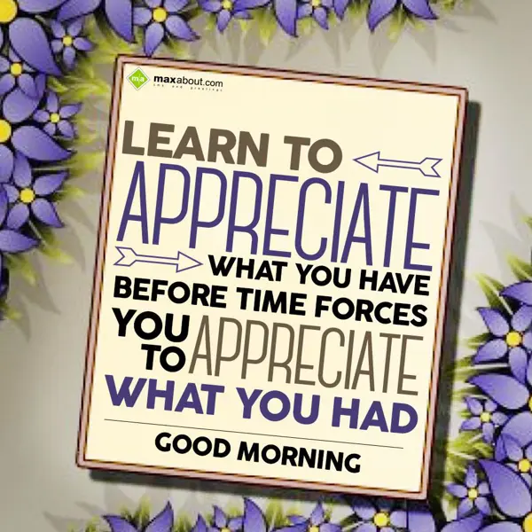 Good Morning Greetings Wishes: Learn to appreciate 