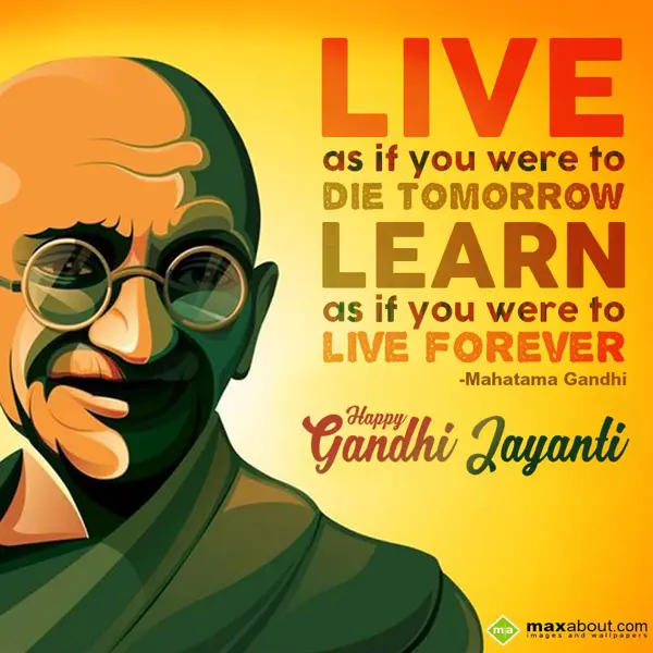 Gandhi Jayanti Greetings Wishes: Live as if you were 