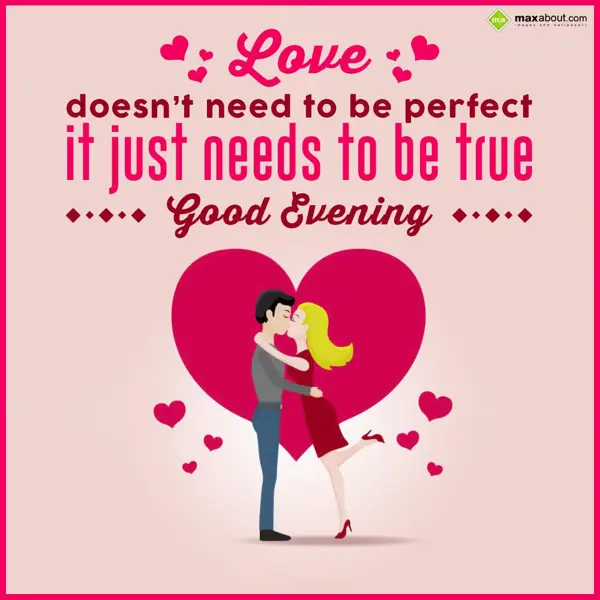 Evening Greetings Wishes: Love doesn't need to