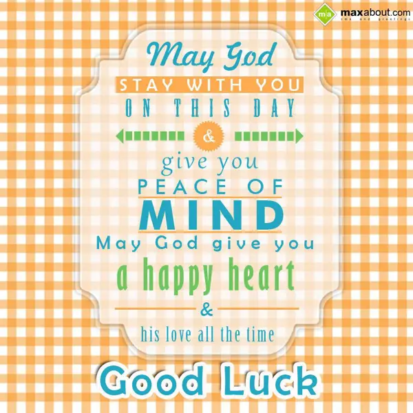 Good Luck Greetings Wishes: May God stay with yo