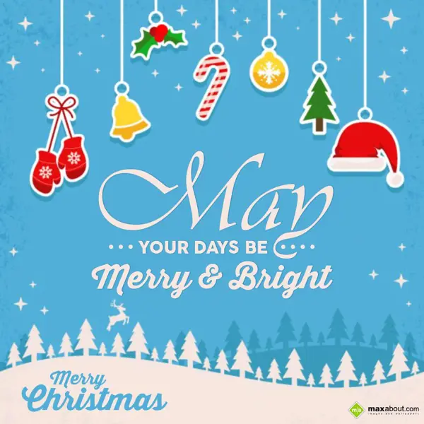 Christmas Greetings Greetings Wishes: May your days be
Me