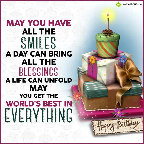 Birthday Greetings Wishes: May you have all the