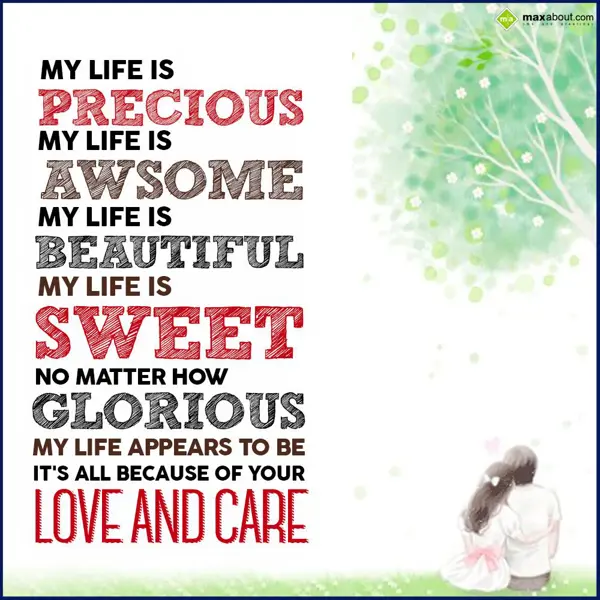 Caring Greetings Wishes: My life is precious,