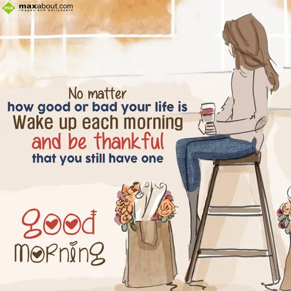 Good Morning Greetings Wishes: No matter how good o