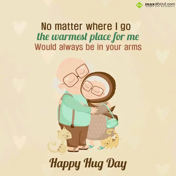 Hug Day Greetings Wishes: No matter where I go