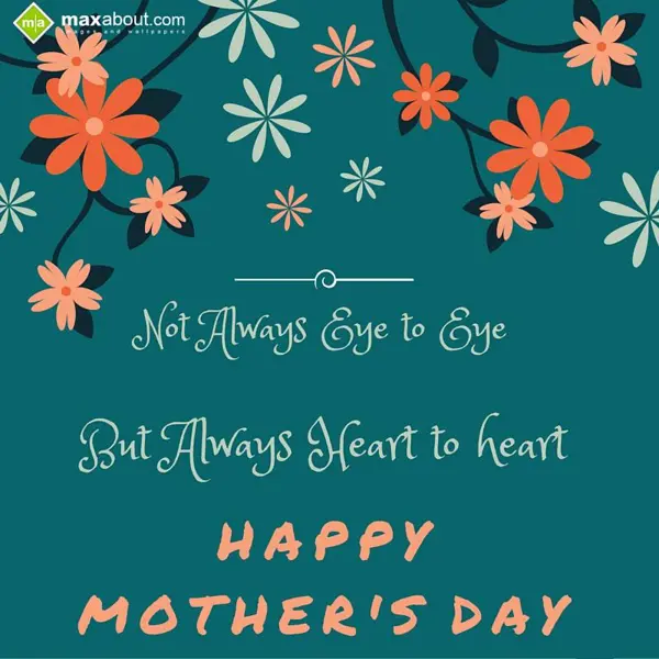 Mother Day Greetings Wishes: Not Always Eye to Ey