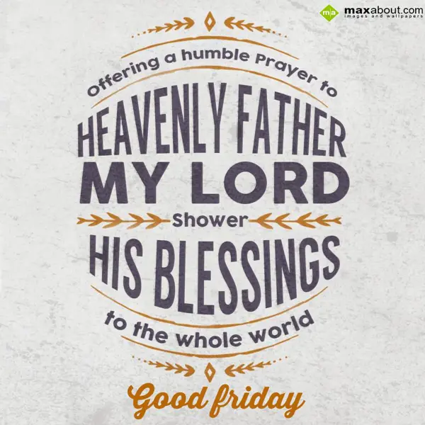 Good Friday Greetings Wishes: Offering a humble pr