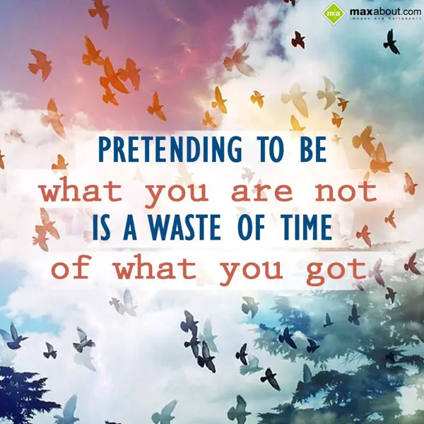 Wisdom Quotes Greetings Wishes: Pretending to be wha