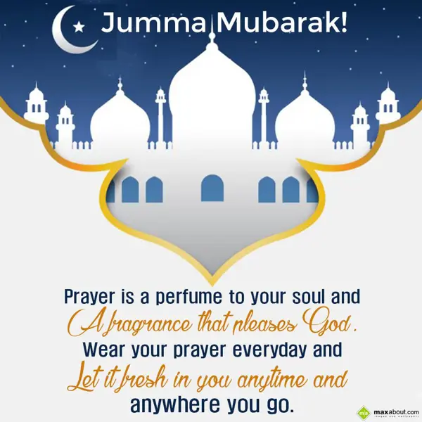 Jumma Mubarak Greetings Wishes: Prayer is a perfume 