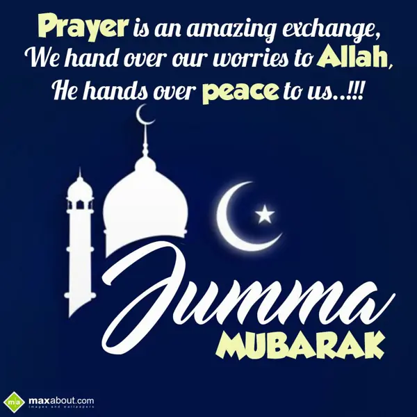 Jumma Mubarak Greetings Wishes: Prayer is an amazing