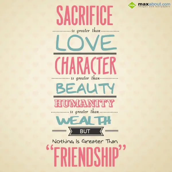 Friendship Greetings Wishes: Sacrifice is greater