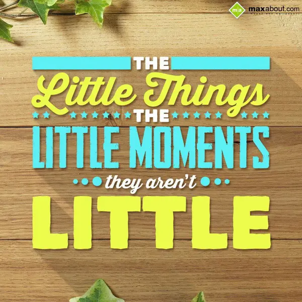 Miscellaneous Greetings Wishes: The little things, t