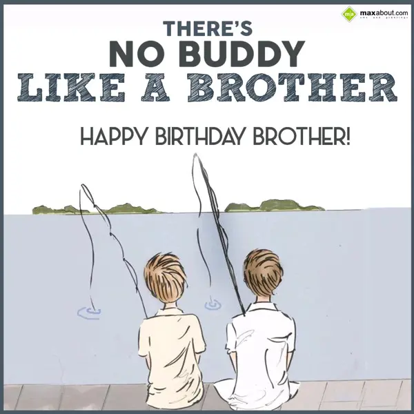 Brother - Birthday Greetings Wishes: There is no buddy li