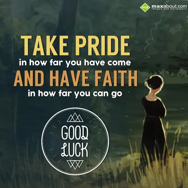 Good Luck Greetings Wishes: Take pride in how fa