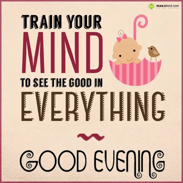 Evening Greetings Wishes: Train your mind to s