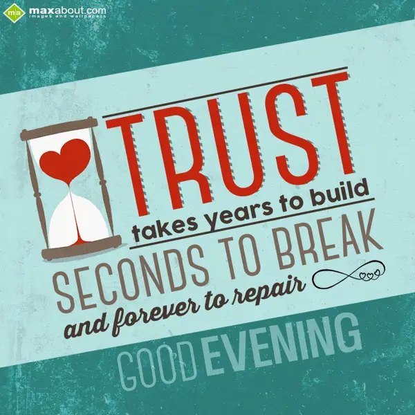 Evening Greetings Wishes: Trust takes years to