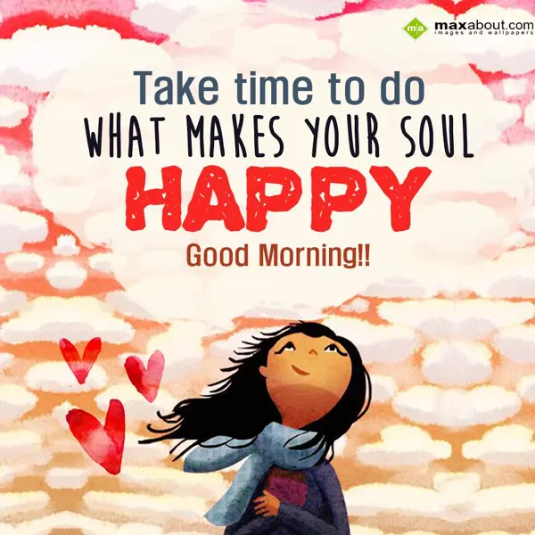 Good Morning Quotes Greetings Wishes: Take time to do what