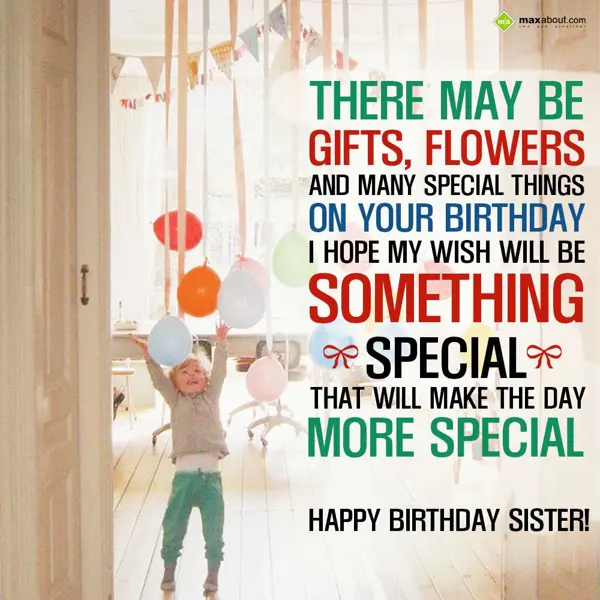 Sister - Birthday Greetings Wishes: There may be gifts, 