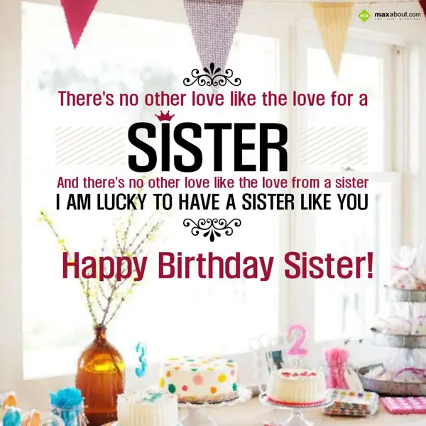 Sister - Birthday Greetings Wishes: There's no other lov