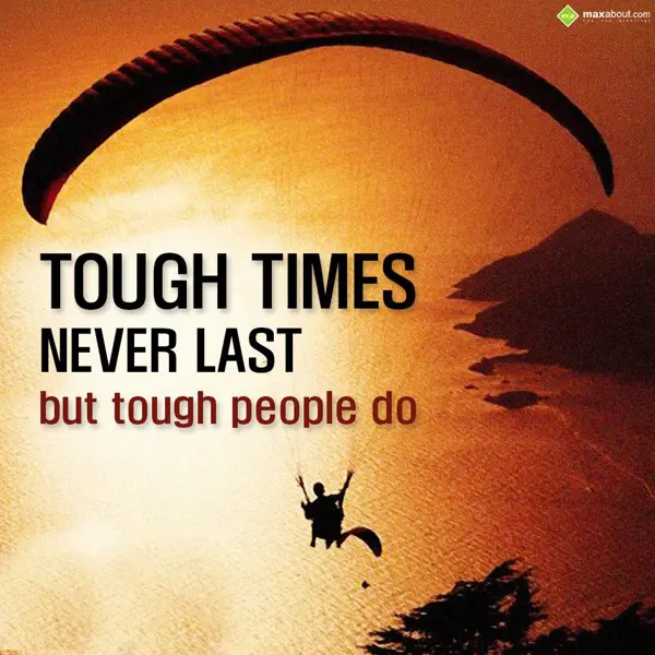 Quotes Greetings Wishes: Tough times never la