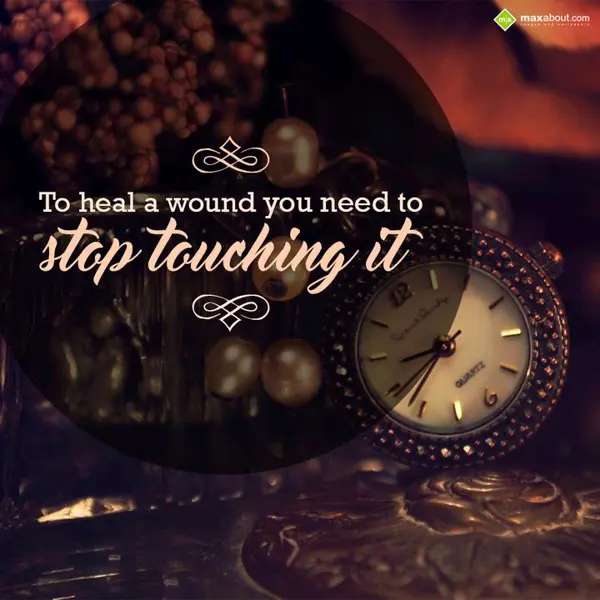 Life Greetings Wishes: To heal a wound you 