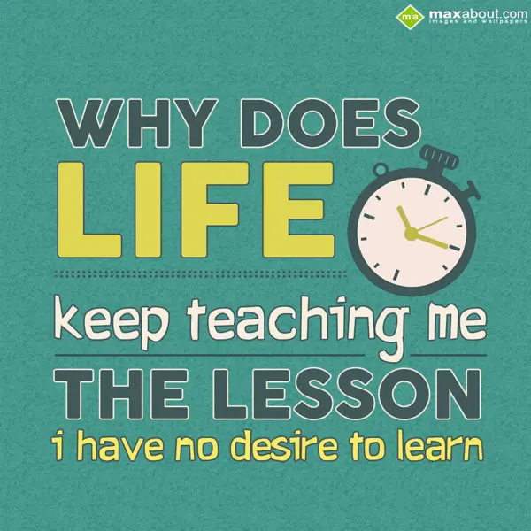 Life Greetings Wishes: Why does life keep t