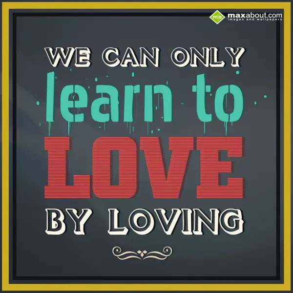 Love Quotes Greetings Wishes: We can only learn to